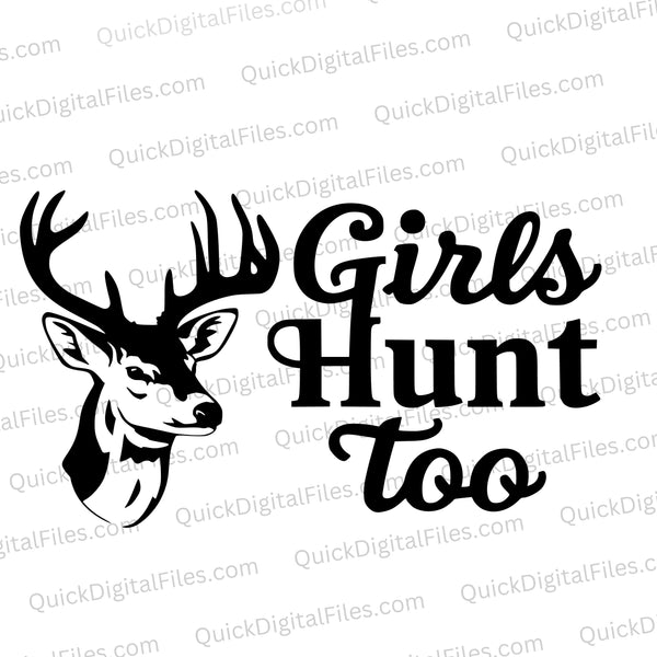 "Girls Hunt Too deer graphic with inspirational message for female hunters."