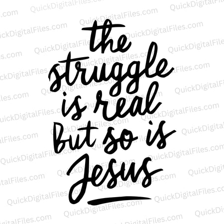 The Struggle Is Real But So Is Jesus: SVG PNG SVG