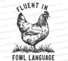 "Humorous chicken graphic with 'Fluent in Fowl Language' text on a white background."