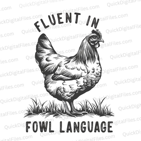 "Humorous chicken graphic with 'Fluent in Fowl Language' text on a white background."