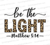 "Be the Light Matthew 5:14 Leopard Print Text Graphic SVG, PNG, JPEG, PDF"