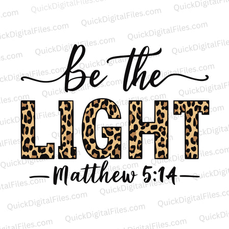 "Be the Light Matthew 5:14 Leopard Print Text Graphic SVG, PNG, JPEG, PDF"