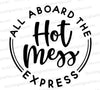 "Funny 'All Aboard the Hot Mess Express' SVG for DIY humor projects."