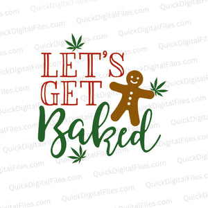 Let's Get Baked SVG with gingerbread man for cannabis lovers