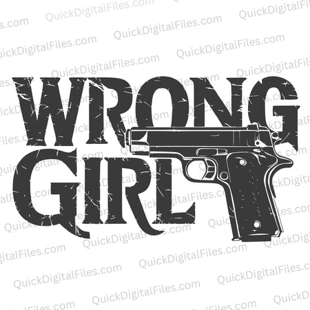 "Wrong Girl empowerment graphic with pistol in black and white."