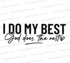 "I Do My Best God Does The Rest Inspirational Graphic SVG, PNG with Transparent Background, JPEG, PDF"