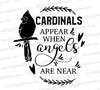 "Cardinals appear when angels are near" SVG for memorial keepsakes and home decor.