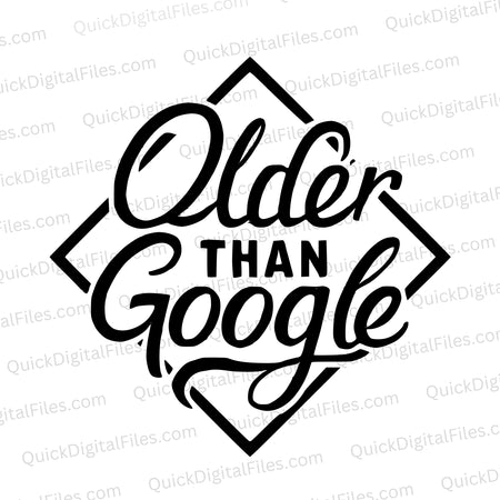 "Older Than Google" humorous SVG clipart for digital download