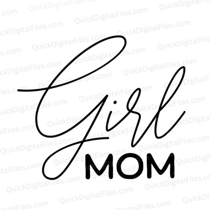 Girl Mom SVG – Simple Text Graphic for Proud Moms of Girls
