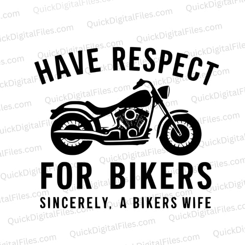 Have Respect For Bikers - Sincerely, A Biker's Wife: SVG PNG SVG