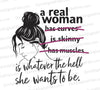 a real woman is whoever the hell she wants to be svg png jpeg pdf