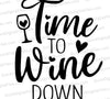 Time to Wine Down SVG PNG JPEG