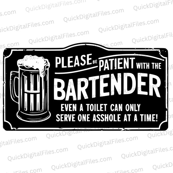 Please Be Patient with the Bartender even a toilet can only serve one asshole at a time SVG PNG JPEG