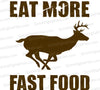 Eat More Fast Food Deer Graphic SVG