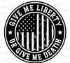 Give Me Liberty or Give Me Death - Patriotic Emblem Download svg png jpeg