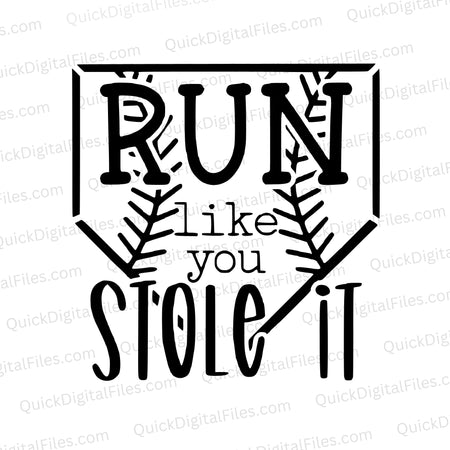 "Run Like You Stole It" baseball SVG graphic for sports-themed DIY projects.