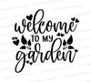 "Welcome to My Garden" black and white SVG for garden signs