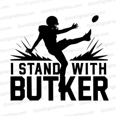 "I Stand With Butker Football Kicker Silhouette Graphic"