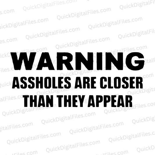 "WARNING assholes closer" SVG black and white design