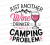 "Just Another Wine Drinker with a Camping Problem" pink and black graphic SVG.