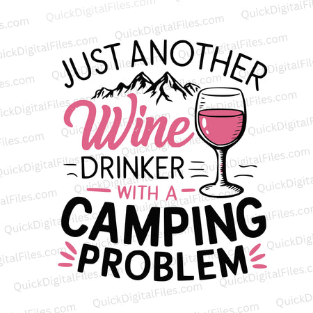 "Just Another Wine Drinker with a Camping Problem" pink and black graphic SVG.