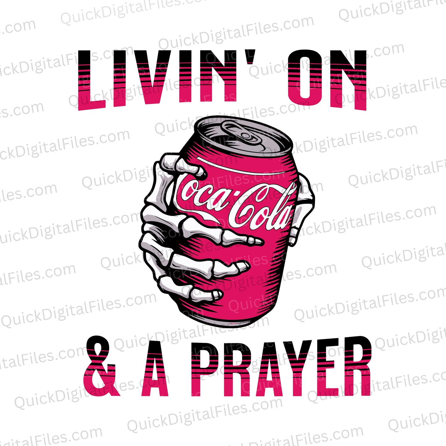 Skeleton hand holding Coca Cola can with text “Livin' On Coca Cola & a Prayer”
