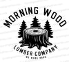 Morning Wood Lumber Company svg png jpeg pdf