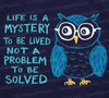 "Owl Illustration with Inspirational Quote 'Life is a Mystery' PNG"