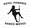 "Diesel Powered Dance Moves" funny mechanic silhouette SVG graphic.