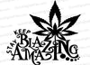 Keep Blazing Stay Amazing motivational cannabis slogan SVG design.
