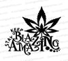 Keep Blazing Stay Amazing motivational cannabis slogan SVG design.