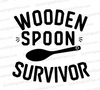 "Wooden Spoon Survivor Humorous Graphic SVG, PNG, JPEG, PDF"