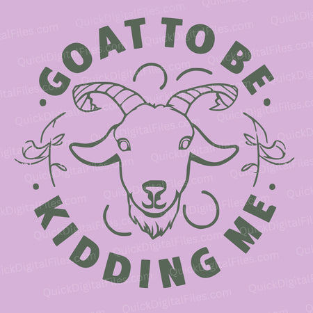 "Goat to Be Kidding Me" Circular SVG