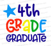 4th Grade Graduate - Multicolored SVG and PNG for Kids