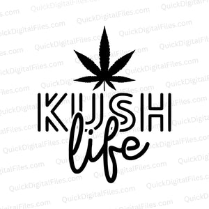 Cannabis culture themed "Kush Life" SVG artwork for crafts