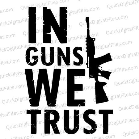  "In Guns We Trust" - Tactical Assault Rifle Advocacy Graphic