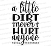 A little dirt never hurt SVG with bold silhouette text
