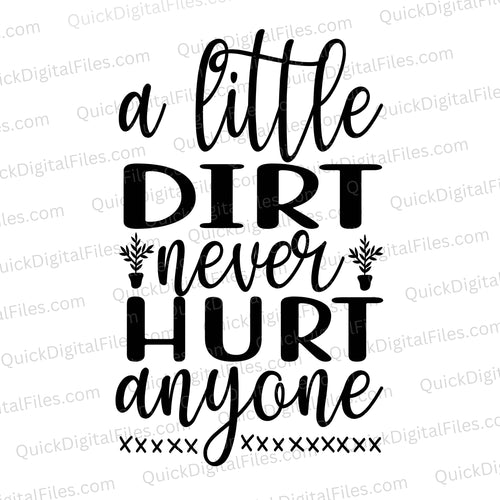 A Little Dirt Never Hurt Anyone: SVG PNG