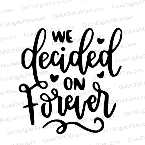 We Decided on Forever: SVG