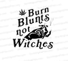 "Activist graphic with Burn Blunts Not Witches slogan"