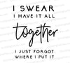 "Funny 'Got It Together' SVG for DIY projects and gifts."