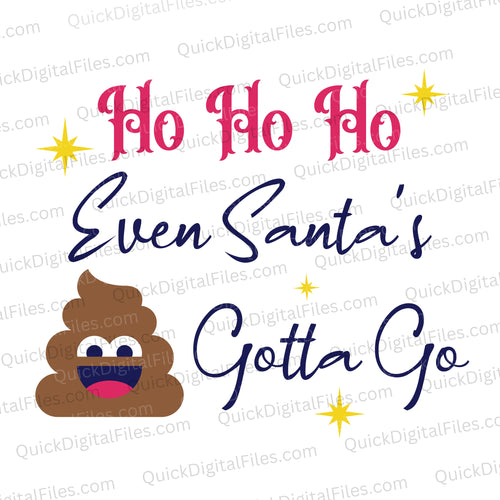 Even Santa's Gotta Go: PNG SVG JPEG PDF