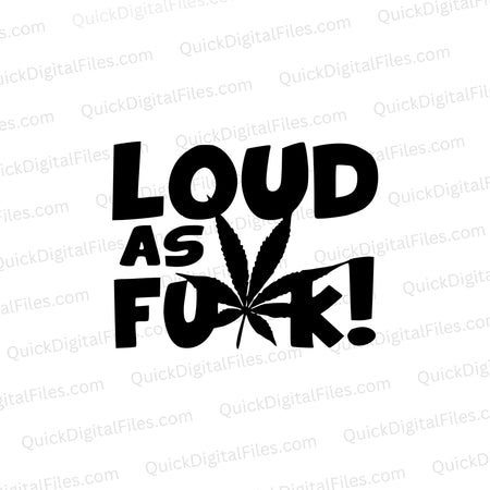 "Strong weed graphic for bold and outspoken individuals"