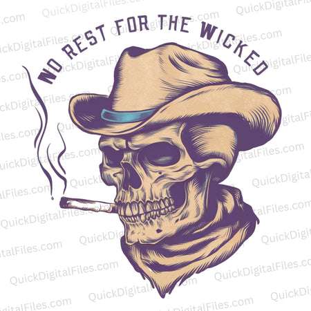 "No Rest For The Wicked Cowboy Skull Design"