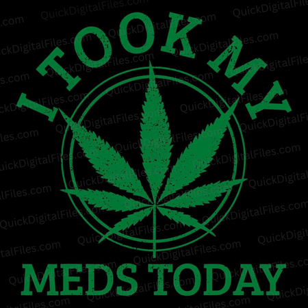 Humorous medicinal cannabis advocacy JPEG graphic in green and black.