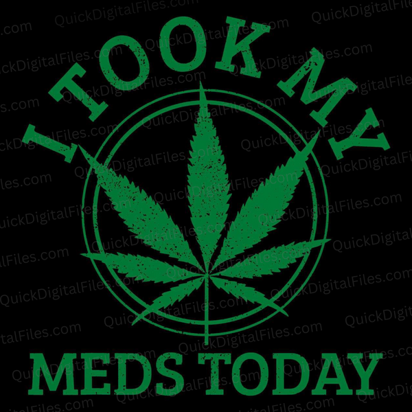 Humorous medicinal cannabis advocacy JPEG graphic in green and black.