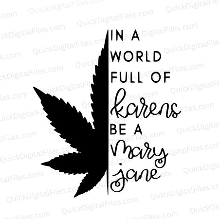 "Black and white 'Be a Mary Jane' cannabis leaf SVG design."