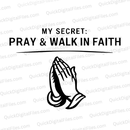 "Minimalist black and white logo with 'My Secret: I Pray & Walk in Faith' and praying hands."