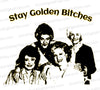 "Stay Golden Bitches Golden Girls Silhouette Design"