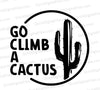 "Go Climb a Cactus Whimsical Cactus Illustration"